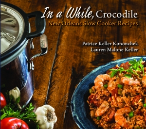 Cajun and Creole Cookbooks: Holiday Gift Guide  In a While, Crocodile: New Orleans Slow Cooker Recipes