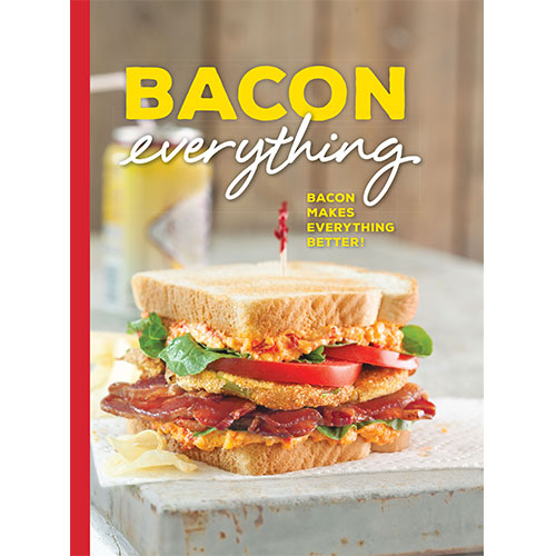 Bacon Everything  Bacon Everything Cookbook Cover