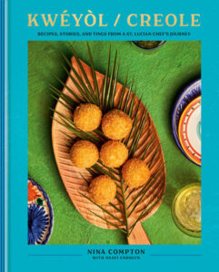 Chef Nina Compton Shares Creole-Caribbean Recipes in New Cookbook Kwéyòl / Creole - Louisiana Cookin' Story by Daniel Schumacher | Recipes and Photography Reprinted with Permisson from Kwéyòl / Creole: Recipes, Stories and Tings from a St. Lucian Chef's Journey by Nina Compton with Osayi Endolyn Copyright © 2025. Photographs by Brittany Conerly and L. Kasimu Harris | Illustrations by Fiona Compton Published by Clarkson Potter, A Division of Penguin Random 